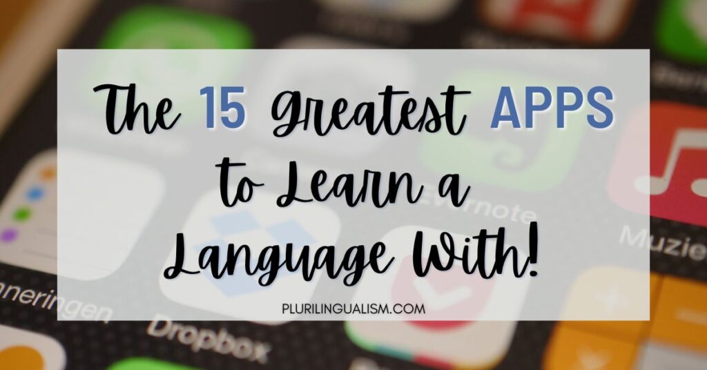 The 15 Greatest Apps to Learn a Language With! Plurilingualism