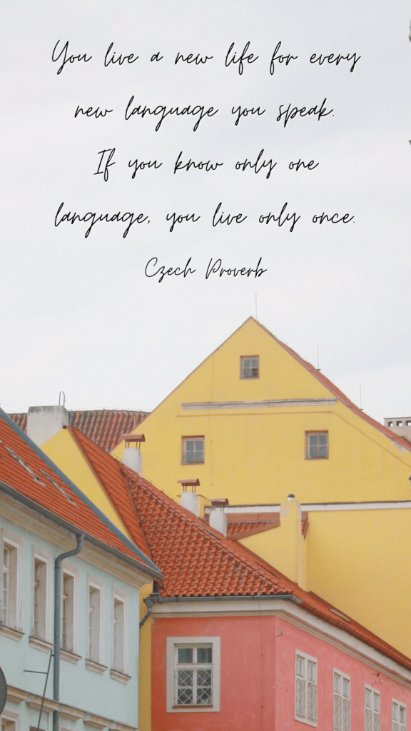 You live a new life for every new language you speak. If you know only one language, you live only once - Czech Proverb --- language learning quotes phone wallpaper