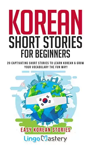 Korean Short Stories for Beginners: 20 Captivating, Easy Short Stories