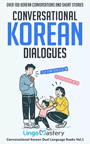 Conversational Korean Dialogues: Over 100 Korean Conversations and Short Stories