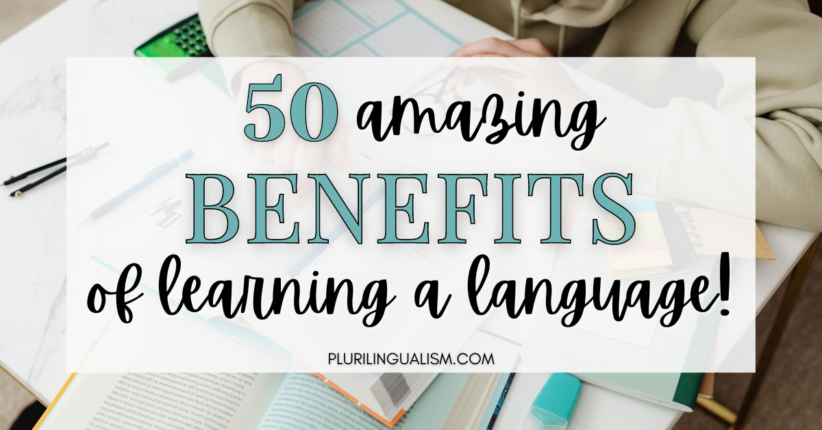 50 Amazing Reasons to Learn a Language Now! ⋆ Plurilingualism