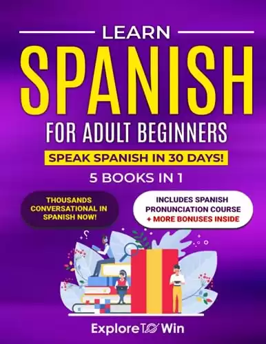 Learn Spanish for Adult Beginners: 5 Books in 1