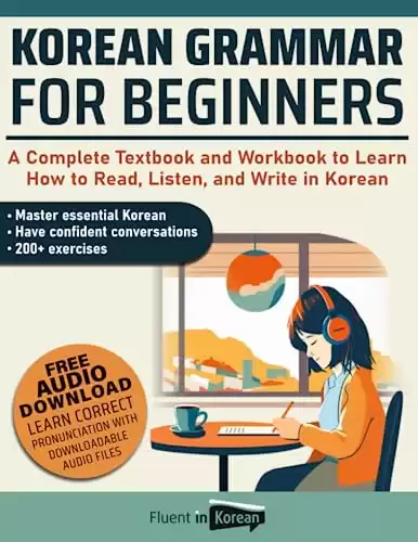 Korean Grammar for Beginners: A Complete Textbook and Workbook